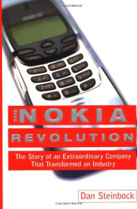 Image of THE NOKIA REVOLUTION: THE STORY OF AN EXTRAORDINARY COMPANY THAT TRANSFORMED AN INDUSTRY