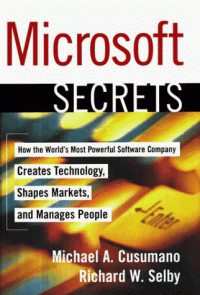 MICROSOFT SECRETS: HOW THE WORLD`S MOST POWERFUL SOFTWARE COMPANY CREATES TECHNOLOGY, SHAPES MARKETS, AND MANAGE PEOPLE