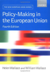 POLICY-MAKING IN THE EUROPEAN UNION: (THE NEW EUROPEAN UNION SERIES)
