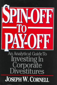 SPINOFF TO PAYOFF: AN ANALYSIS GUIDE TO INVESTING IN CORPORATE DIVESTITURES