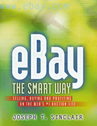 EBAY THE SMART WAY: SELLING, BUYING, AND PROFITING ON THE WEB`S #1 AUCTION SITE