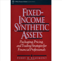 FIXED-INCOME SYNTHETIC ASSETS : PACKAGING, PRICING, AND TRADING STRATEGIES FOR FINANCIAL PROFESSIONALS