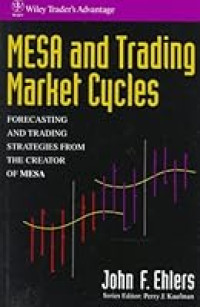 Image of MESA AND TRADING MARKET CYCLES: FORECASTING AND TRADING STRATEGIES FROM THE CREATOR OF MESA