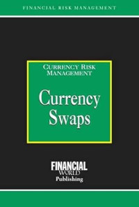 CURRENCY SWAPS: CURRENCY RISK MANAGEMENT