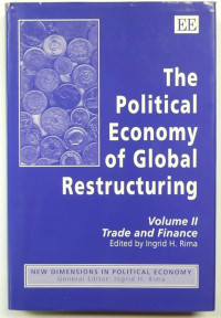 THE POLITICAL ECONOMY OF GLOBAL RESTRUCTURING: VOLUME II: NEW DIMENSIONS IN POLITICAL ECONOMY