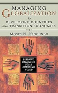 MANAGING GLOBALIZATION IN DEVELOPING COUNTRIES AND TRANSITION ECONOMIES : BUILDING CAPACITIES FOR A CHANGING WORLD