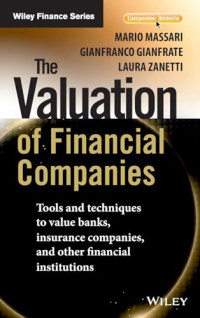 THE VALUATION OF FINANCE COMPANIES: TOOLS AND TECHNIQUES TO VALUE BANKS, INSURANCE COMPANIES, AND OTHER FINANCIAL INSTITUTIONS