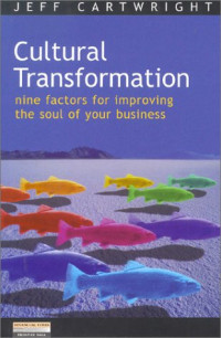 Image of CULTURAL TRANSFORMATION: NINE FACTORS FOR IMPROVING THE SOUL OF YOUR BUSINESS