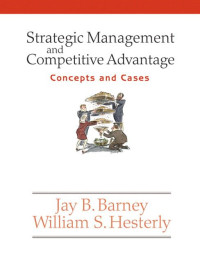 STRATEGIC MANAGEMENT AND COMPETITIVE ADVANTAGE: CONCEPTS AND CASES