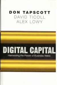 DIGITAL CAPITAL: HARNESSING THE POWER OF BUSINESS WEBS