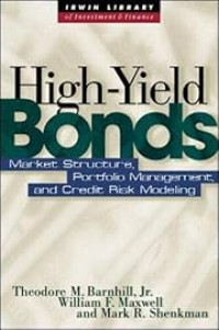 HIGH YIELD BONDS: MARKET STRUCTURE, VALUATION, AND PORTFOLIO STRATEGIES