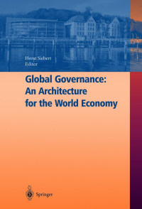 GLOBAL GOVERNANCE: AN ARCHITECTURE FOR THE WORLD ECONOMY