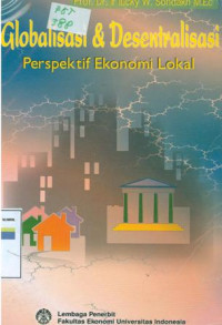 GLOBALISASI & DESENTRALISASI: PERSPEKTIF EKONOMI LOKAL