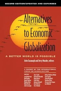 ALTERNATIVES TO ECONOMIC GLOBALIZATION: A BETTER WORLD IS POSSIBLE