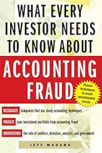 WHAT EVERY INVESTOR NEEDS TO KNOW ABOUT ACCOUNTING FRAUD