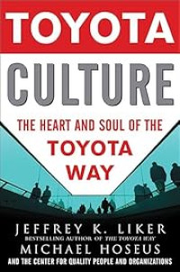 TOYOTA CULTURE: THE HEART AND SOUL OF THE TOYOTA WAY