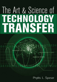 THE ART AND SCIENCE OF TECHNOLOGY TRANSFER