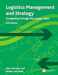 LOGISTICS MANAGEMENT AND STRATEGY: COMPETING THROUGH THE SUPPLY CHAIN