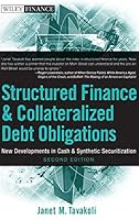 STRUCTURED FINANCE AND COLLATERALIZED DEBT OBLIGATIONS: NEW DEVELOPMENTS IN CASH AND SYNTHETIC SECURITIZATION