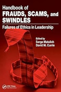 HANDBOOK OF FRAUDS, SCAMS, AND SWINDLES: FAILURES OF ETHICS IN LEADERSHIP