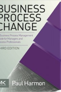 Image of BUSINESS PROCESS CHANGE: A GUIDE FOR BUSINESS MANAGERS AND PROCESS PROFESSIONALS