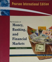 THE ECONOMICS OF MONEY, BANKING, AND FINANCIAL MARKETS: ALTERNATE EDITION