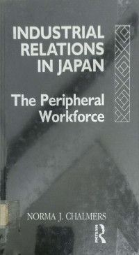 Image of INDUSTRIAL RELATIONS IN JAPAN: THE PERIPHERAL WORKFORCE