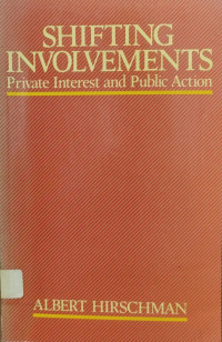 SHIFTING INVOLVEMENTS: PRIVATE INTEREST AND PUBLIC ACTION