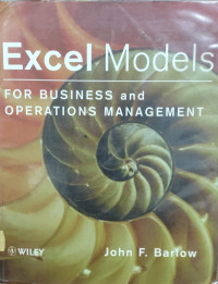 EXCEL MODELS: FOR BUSINESS AND OPERATIONS MANAGEMENT