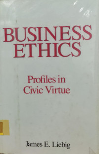 Image of BUSINESS ETHICS: PROFILES IN CIVIC VIRTUE