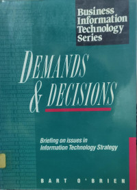DEMANDS & DECISIONS: BRIEFING ON ISSUES IN INFORMATION TECHNOLOGY STRATEGY