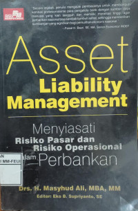 Image of ASSET LIABILITY MANAGEMENT: MENYIASATI RISIKO PASAR DAN RISIKO OPERASIONAL PERBANKAN