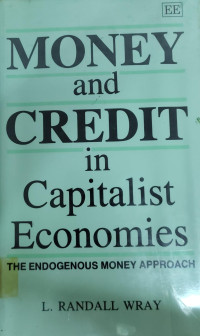 MONEY AND CREDIT IN CAPITALIST ECONOMIES: THE ENDOGENOUS MONEY APPROACH
