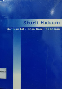 STUDI HUKUM: BANTUAN LIKUIDITAS BANK INDONESIA