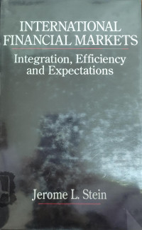 INTERNATIONAL FINANCIAL MARKETS: INTEGRATION, EFFICIENCY AND EXPECTATIONS