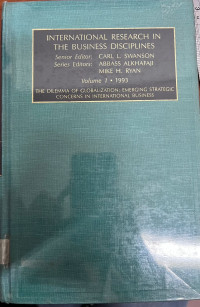 INTERNATIONAL RESEARCH IN THE BUSINESS DISCIPLINES VOLUME 1 THE DILEMMA OF GLOBALIZATION: EMERGING STRATEGIC CONCERNS IN INTERNATIONAL BUSINESS