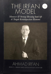 Image of THE IRFAN MODEL: MANUFER DAN STRATEGI BERSAING BANK BJB DI TENGAH KETIDAKPASTIAN EKONOMI