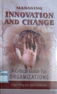 Image of MANAGING INNOVATION AND CHANGE A CRITICAL GUIDE FOR ORGANIZATIONS