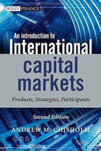 AN INTRODUCTION TO INTERNATIONAL CAPITAL MARKETS: PRODUCTS, STRATEGIES, PARTICIPANTS