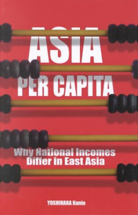 ASIA PER CAPITA: WHY NATIONAL INCOMES DIFFER IN EAST ASIA