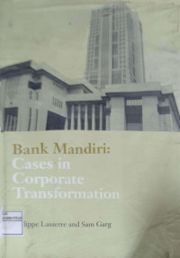 BANK MANDIRI: CASES IN CORPORATE TRANSFORMATION