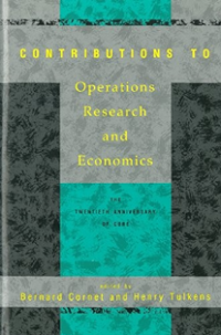 CONTRIBUTIONS TO OPERATIONS RESEARCH AND ECONOMICS: THE TWENTIETH ANNIVERSARY OF CORE
