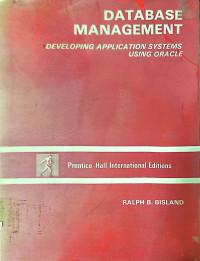 DATABASE MANAGEMENT: DEVELOPING APPLICATION SYSTEMS USING ORACLE: INTERNATIONAL EDITION