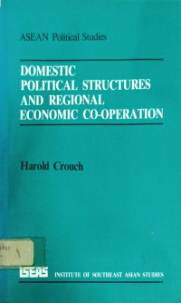 DOMESTIC POLITICAL STRUCTURES AND REGIONAL ECONOMIC CO-OPERATION