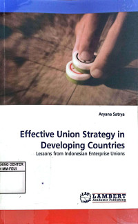 EFFECTIVE UNION STRATEGY IN DEVELOPING COUNTRIES: LESSONS FROM INDONESIAN ENTERPRISE UNIONS