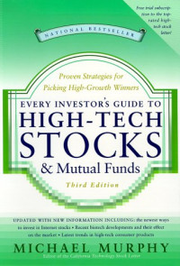 EVERY INVESTOR'S GUIDE TO HIGH-TECH STOCKS AND MUTUAL FUNDS: PROVEN STRATEGIES FOR PICKING HIGH-GROWTH WINNERS