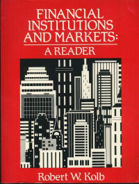 FINANCIAL INSTITUTIONS AND MARKETS: A READER