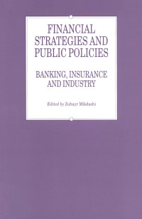 FINANCIAL STRATEGIES AND PUBLIC POLICIES: BANKING, INSURANCE AND INDUSTRY