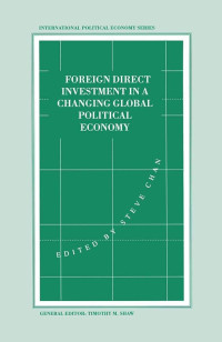 FOREIGN DIRECT INVESTMENT IN A CHANGING GLOBAL POLITICAL ECONOMY