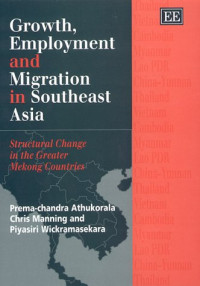GROWTH, EMPLOYMENT AND MIGRATION IN SOUTHEAST ASIA: STRUCTURAL CHANGE IN THE GREATER MEKONG COUNTRIES